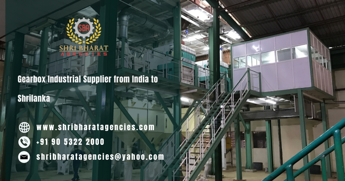 Gearbox Industrial Supplier from India to Shrilanka